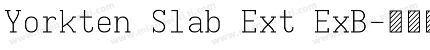 Yorkten Slab Ext ExB字体转换